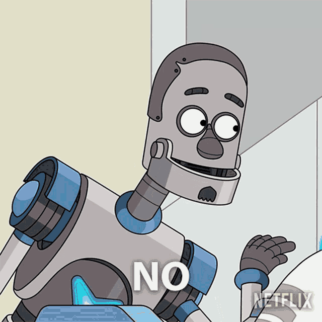 a cartoon robot says " no " in a netflix ad