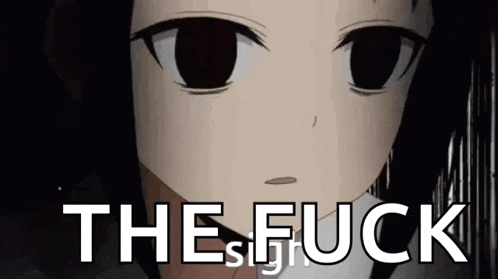 a close up of a anime girl 's face with the words `` the fuck '' written in white letters .