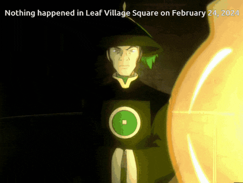 a cartoon of a man with the words nothing happened in leaf village square on february 24 2024 on the bottom