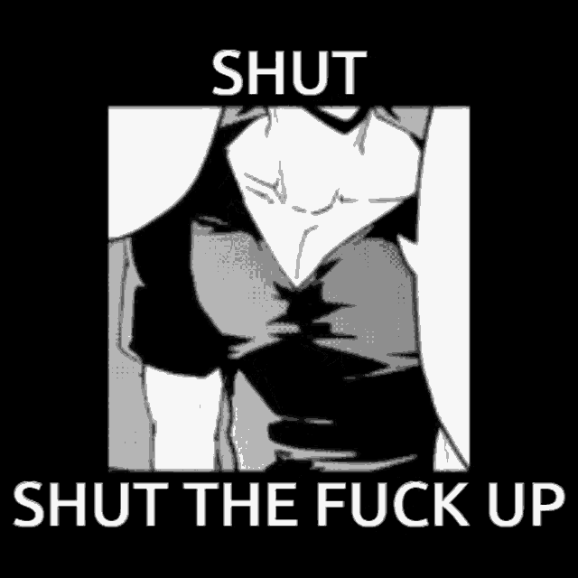a black and white drawing of a woman with the words `` shut the fuck up '' written on it .