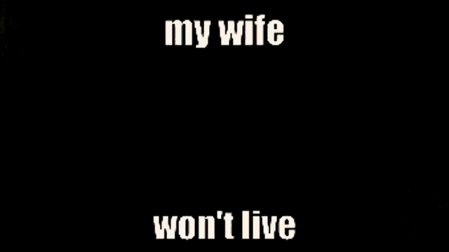 My Wife Wont Live Bruh GIF - My Wife Wont Live Bruh GIFs