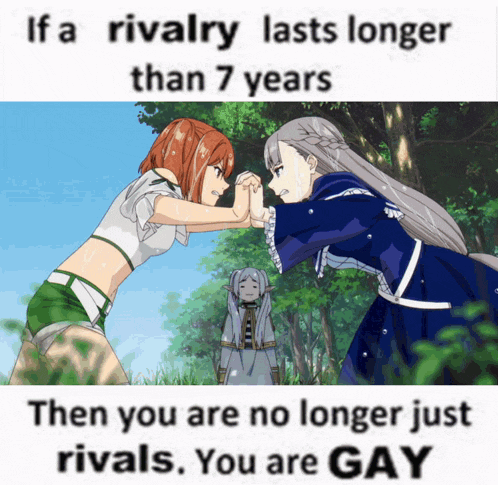 if a rivalry lasts longer than 7 years then you are no longer just rivals . you are gay