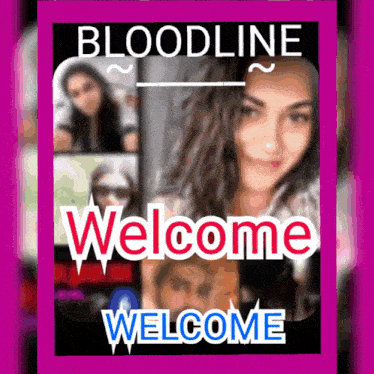 a welcome sign for bloodline with a woman in the background