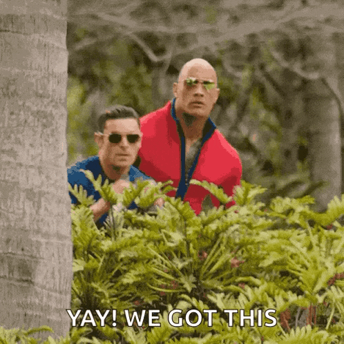 two men peeking out from behind a bush with the words yay we got this written on the bottom