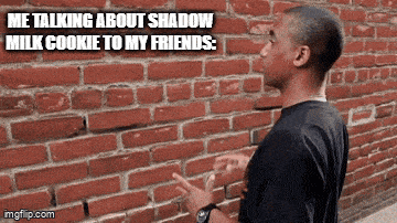 Shadow Milk Cookie Talking To A Wall GIF - Shadow Milk Cookie Talking To A Wall GIFs