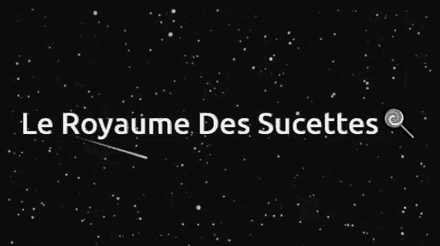 a black background with the words le royaume des sucettes