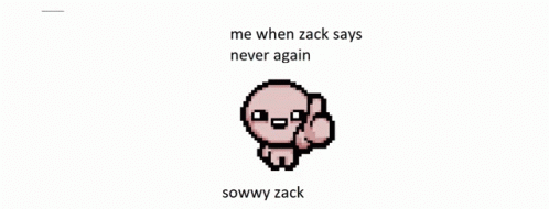 Zack Never Again GIF - Zack Never Again The Binding Of Issac GIFs