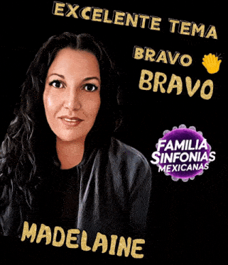 a picture of a woman with the words excelente tema bravo bravo and familia sinfonias mexicanas on it
