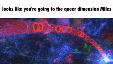 looks like you 're going to the queer dimension milk meme