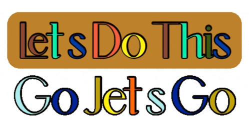 a sign that says " let 's do this go jet 's go "