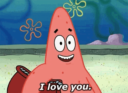 patrick star from spongebob squarepants is smiling and saying i love you .
