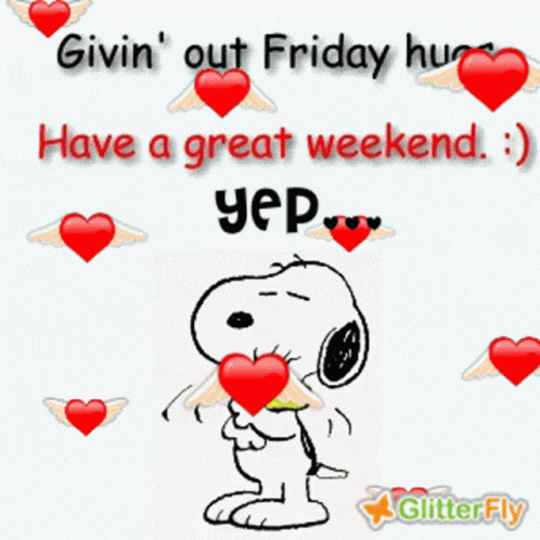 a picture of snoopy with hearts and the words givin ' out friday hugs from a great weekend