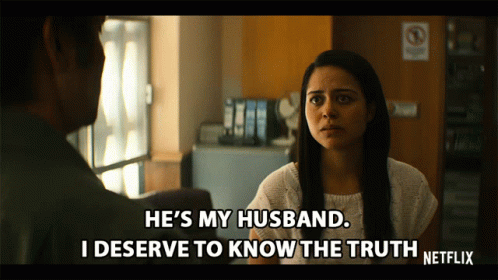 Hes My Husband I Deserve To Know The Truth GIF - Hes My Husband I Deserve To Know The Truth Tell Me The Truth GIFs