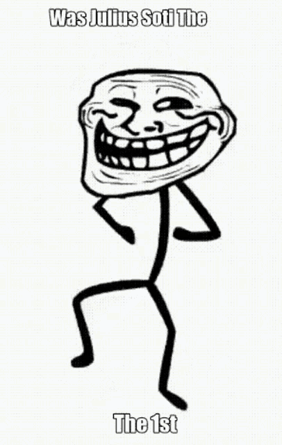a troll face with the words was julius soti the the 1st written below it