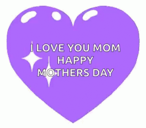 Happy Mothers Day Love GIF - Happy Mothers Day Love Heart GIFs