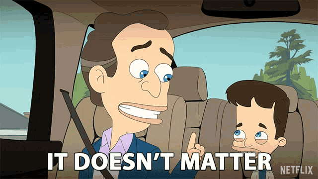 a cartoon of two men in a car with the words it does n't matter below them
