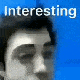 a close up of a man 's face with the words `` interesting '' written above him .