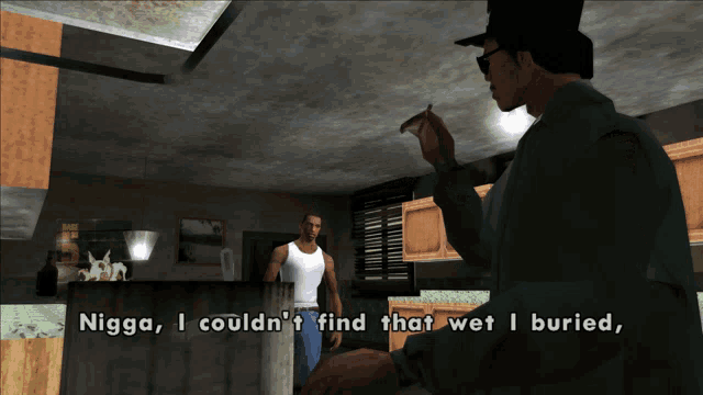 a video game scene where a man says nigga i couldn 't find that wet i buried