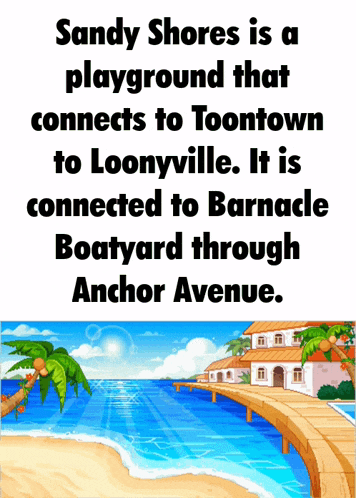 a poster that says sandy shores is a playground that connects to toontown to loonyville