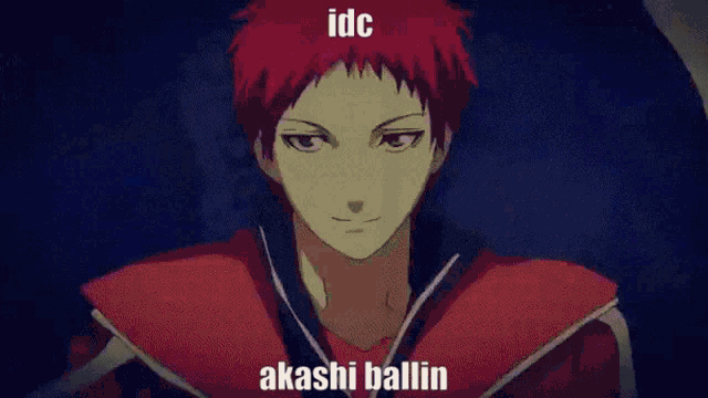 a picture of a red haired anime character with the words idc akashi ballin