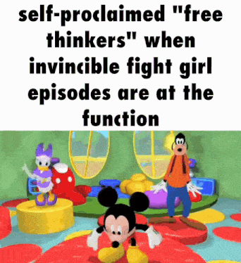 a cartoon of mickey mouse and goofy with a caption that says self-proclaimed " free thinkers "