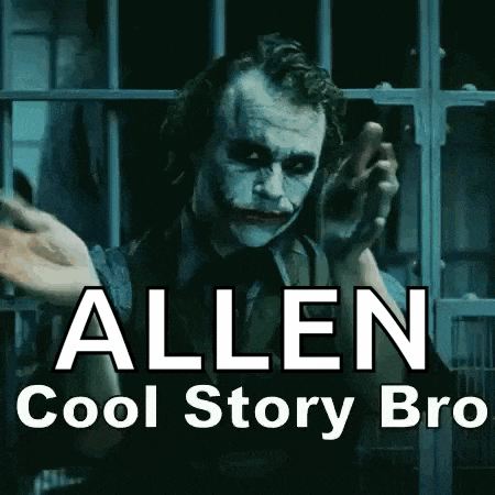 a picture of the joker with the words allen cool story bro below him