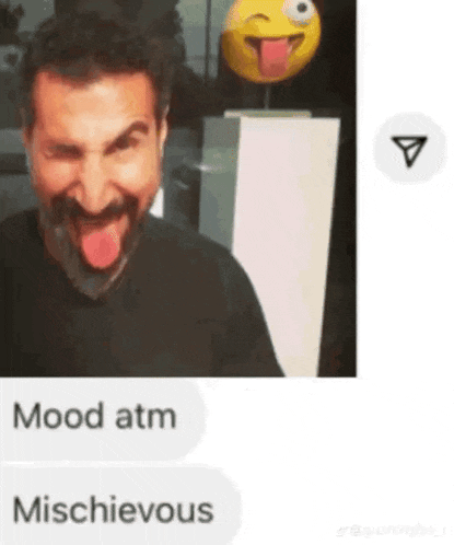 a man sticking his tongue out with the words mood atm mischievous below him
