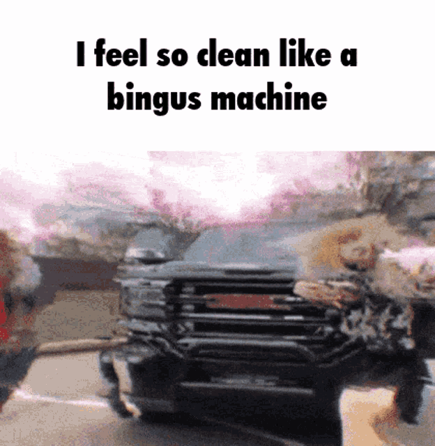 a gmc truck is driving down a road with the words " i feel so clean like a bingus machine "