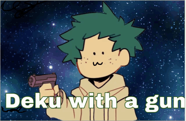 a cartoon of deku holding a gun with the words " deku with a gun " below him