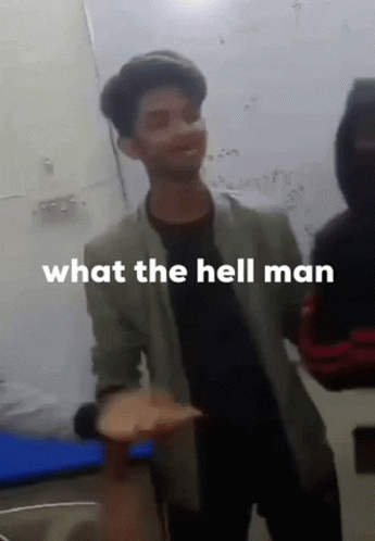 Wasiman What The Hell Wasiman GIF - Wasiman What The Hell Wasiman GIFs
