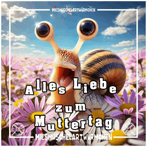 a picture of a snail with the words alles liebe zum muttertag on the bottom