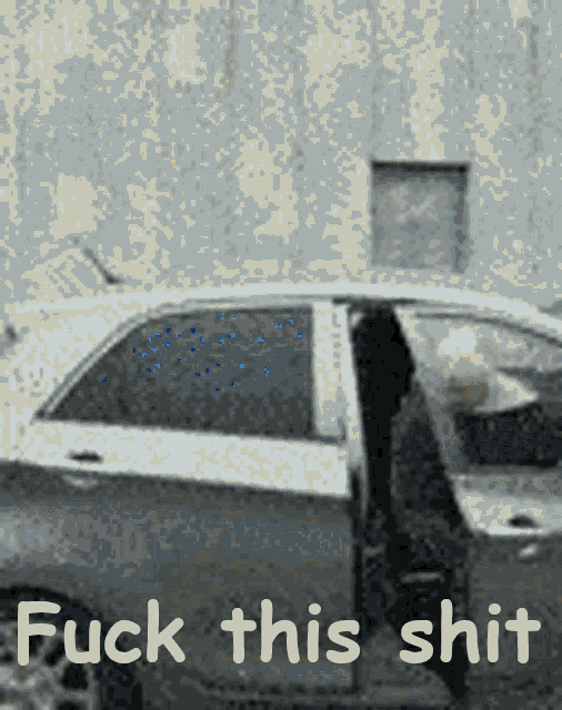 a person is getting out of a car with the words fuck this shit below them