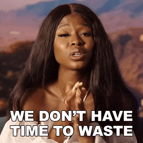 We Dont Have Time To Waste Roz GIF - We Dont Have Time To Waste Roz Are You The One GIFs