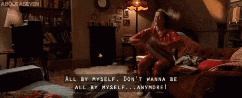 Over That Single Life GIF - Allbymyself Foreveralone Singlelife GIFs