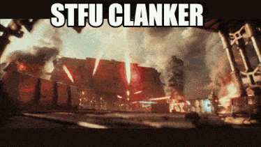 a picture of a battle scene with the words stfu clanker