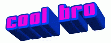 Cool Bro Animated Text GIF