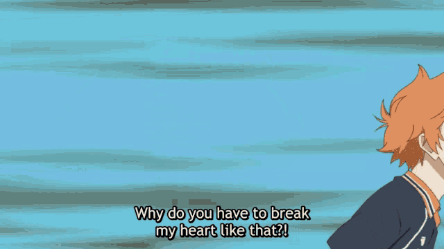 a cartoon of a volleyball player asking why do you have to break my heart like that