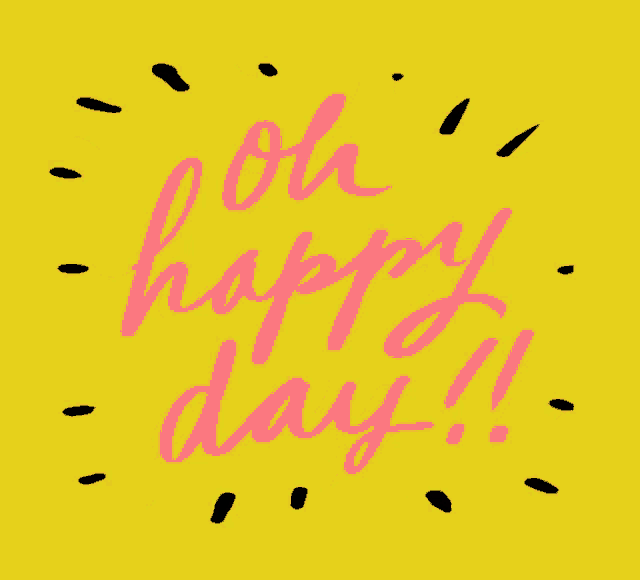 a yellow background with the words oh happy day in pink