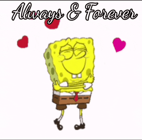 a cartoon of spongebob surrounded by hearts with the words always & forever