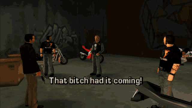 a screenshot of a video game with the words that bitch had it coming
