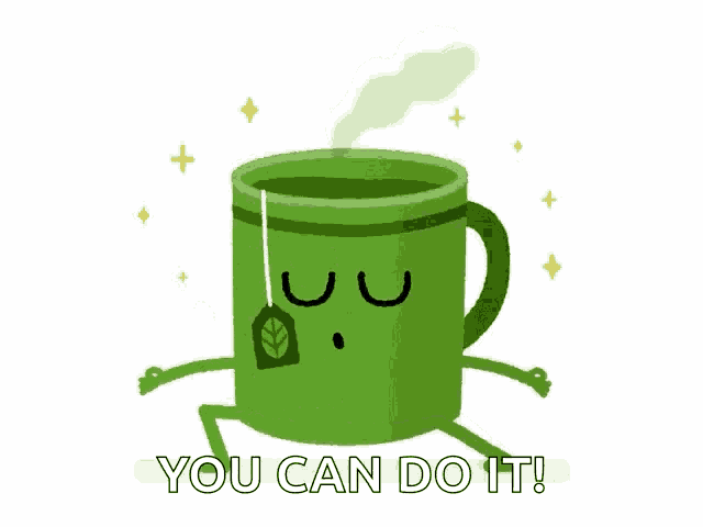 a green mug with a tea bag hanging from it and the words you can do it below it .