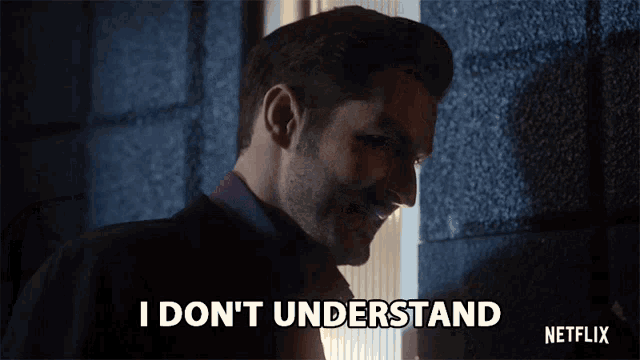 a man says i do n't understand in a netflix ad