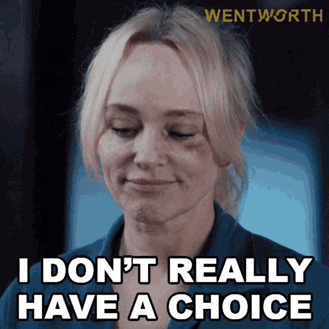 I Dont Really Have A Choice Do I Marie Winter GIF - I Dont Really Have A Choice Do I Marie Winter Wentworth GIFs