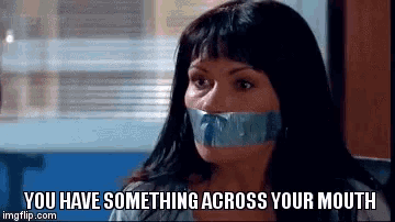 a woman with duct tape on her mouth and the words " you have something across your mouth "