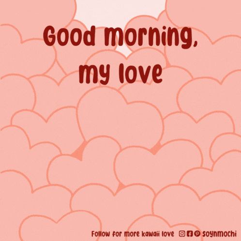a poster that says " good morning my love " with a picture of a dog