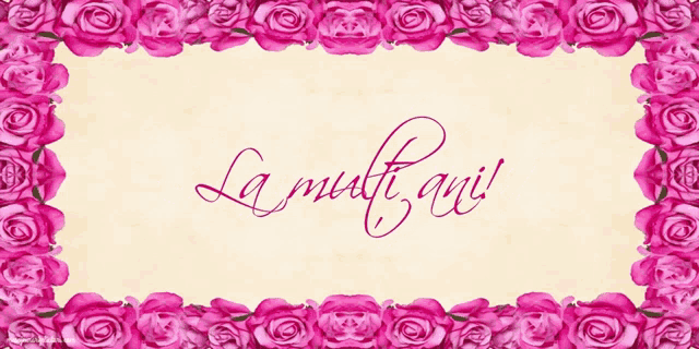 la multi ani is written on a card with pink roses