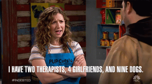 I Have Two Therapists 4girlfriends GIF - I Have Two Therapists 4girlfriends And Nine Dogs GIFs