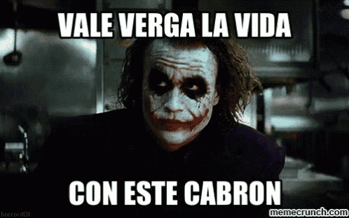 a picture of the joker with a caption that reads vale verga la vida con este cabron