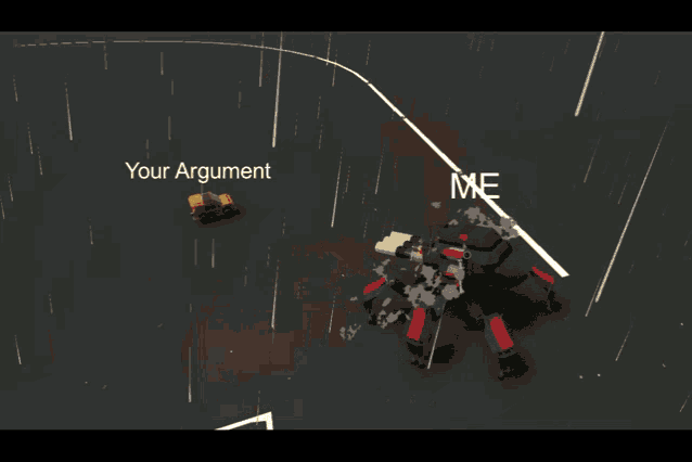a video game screen shows a robot and says " your argument " and " me "