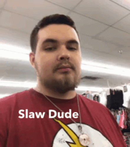 Slaw Slaw Dude GIF - Slaw Slaw Dude Sup Dude GIFs